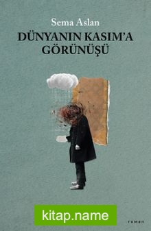 Dünyanın Kasım’a Görünüşü