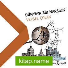 Dünyaya Bir Karşılık