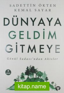 Dünyaya Geldim Gitmeye