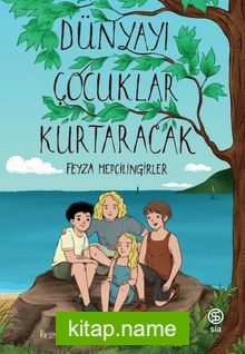 Dünyayı Çocuklar Kurtaracak