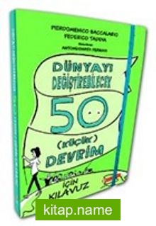 Dünyayı Değiştirebilecek 50 Küçük Devrim İçin Kılavuz