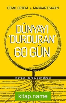 Dünyayı Durduran 60 Gün Meydan, Darbe, Demokrasi