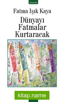 Dünyayı Fatmalar Kurtaracak