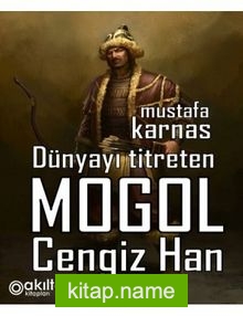 Dünyayı Titreten Moğol Cengiz Han