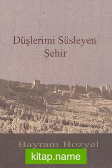 Düşerimi Süsleyen Şehir