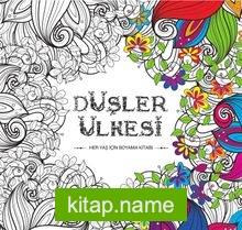 Düşler Ülkesi Her Yaş İçin Boyama Kitabı