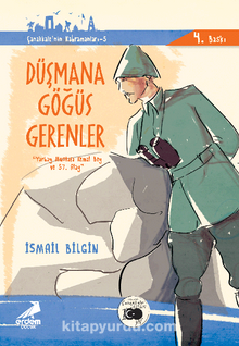 Düşmana Göğüs Gerenler Yarbay Mustafa Kemal Bey ve 57. Alay / Çanakkale’nin Kahramanları -6