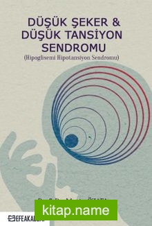 Düşük Şeker Düşük Tansiyon Sendromu (Hipoglisemi Hipotansiyon Sendromu)