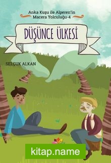 Düşünce Ülkesi / Anka Kuşu İle Alperen’in Macera Yolcuğu 4