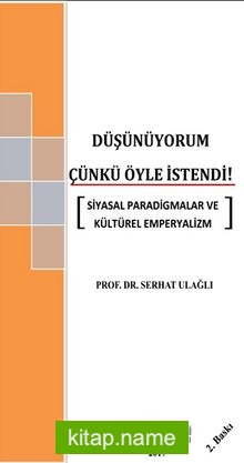 Düşünüyorum Çünkü Öyle İstendi  Siyasal Paradigmalar ve Kültürel Emperyalizm