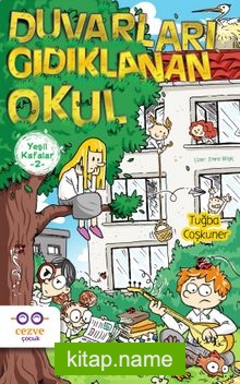 Duvarları Gıdıklanan Okul / Yeşil Kafalar 2