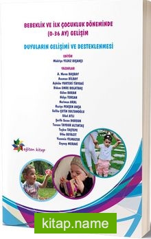 Duyuların Gelişimi ve Desteklenmesi Bebeklik ve İlk Çocukluk Döneminde (0-36 Ay) Gelişimi