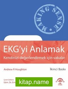 EKG’yi Anlamak (Kendinizi Değerlendirmek İçin Vakalar)