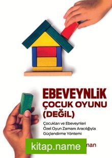 Ebeveynlik Çocuk Oyunu (Değil)