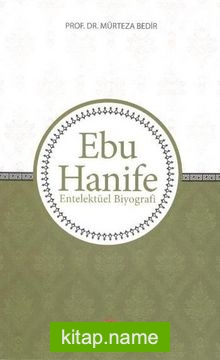 Ebu Hanife Entelektüel Biyografi