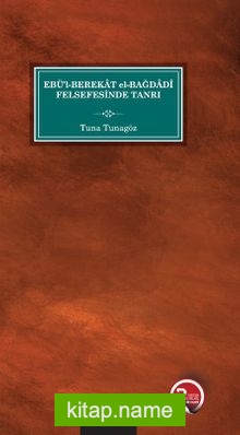 Ebül Berekat El Bağdadi Felsefesinde Tanrı