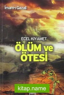 Ecel Kıyamet Ölüm ve Ötesi