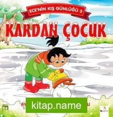 Ece’nin Kış Günlüğü 3 / Kardan Çocuk