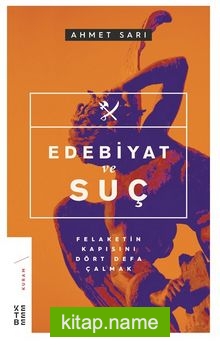 Edebiyat ve Suç  Felaketin Kapısını Dört Defa Çalmak