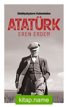 Edebiyatçıların Kaleminden Atatürk