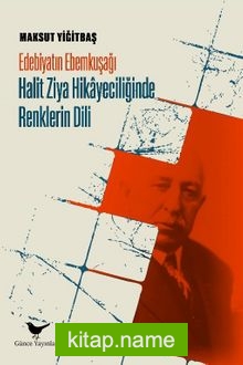 Edebiyatın Ebemkuşağı: Halit Ziya Hikayeciliğinde Renklerin Dili