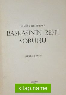 Edmund Husserl’de Başkasının Ben’i Sorunu –  4-A-16