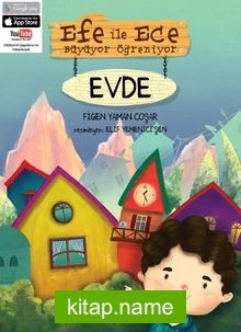 Efe ile Ece Büyüyor Öğreniyor – Evde