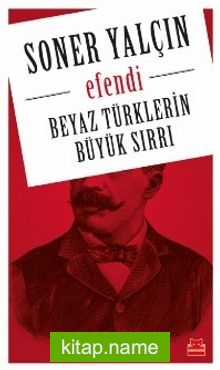 Efendi  Beyaz Türklerin  Büyük Sırrı