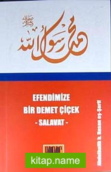 Efendimize Bir Demet Çiçek – Salavat