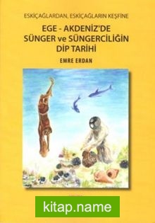 Ege – Akdeniz’de Sünger ve Süngerciliğin Dip Tarihi