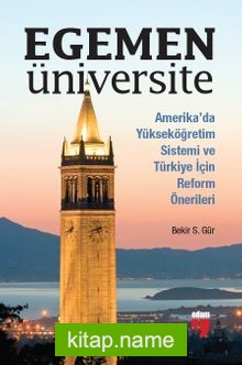 Egemen Üniversite Amerika’da Yükseköğretim Sistemi ve Türkiye için Reform Önerileri