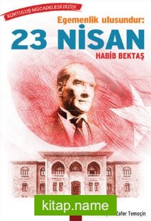 Egemenlik Ulusundur: 12 Nisan Kurtuluş Mücadelesi Dizisi