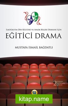 Eğitici Drama  İlköğretim Din Kültürü ve Ahlak Bilgisi Dersleri İçin