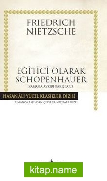 Eğitici Olarak Schopenhauer / Zamana Aykırı Bakışlar 3 (Karton Kapak)