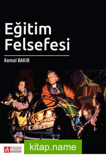 Eğitim Felsefesi (Kemal Bakır)