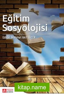 Eğitim Sosyolojisi (Edit. Doç. Dr. Mehmet Akif Özer)