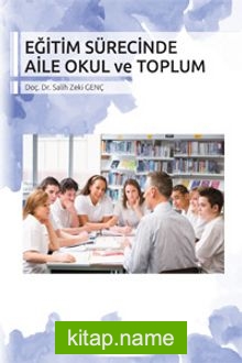 Eğitim Sürecinde Aile Okul ve Toplum