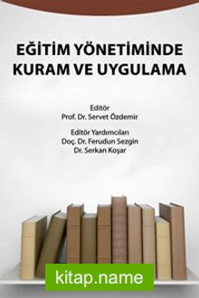 Eğitim Yönetiminde Kuram ve Uygulama