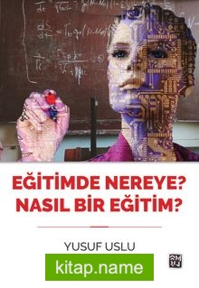 Eğitimde Nereye? Nasıl Bir Eğitim?