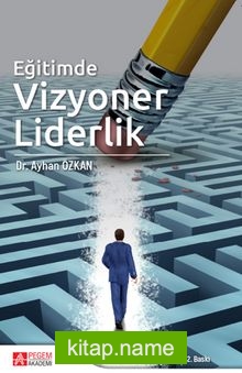 Eğitimde Vizyoner Liderlik