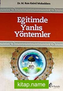 Eğitimde Yanlış Yöntemler