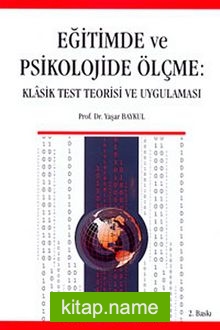 Eğitimde ve Psikolojide Ölçme  Klasik Test Teorisi ve Uygulaması