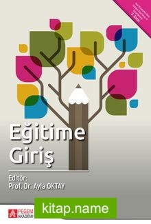 Eğitime Giriş (Editör:Prof. Dr. Ayla Oktay)