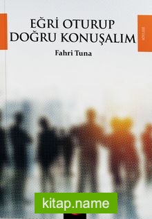 Eğri Oturup Doğru Konuşalım