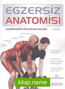 Egzersiz Anatomisi Egzersizleriniz İçin Eğitmen Rehberi