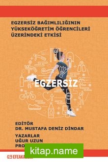 Egzersiz Bağımlılığının Yükseköğretim Öğrencileri Üzerindeki Etkisi