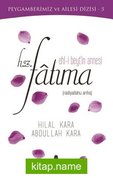 Ehl-i Beyt’in Annesi Hz. Fatıma