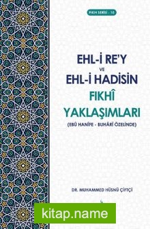 Ehli Rey ve Hadisin Fıkhi Yaklaşımları