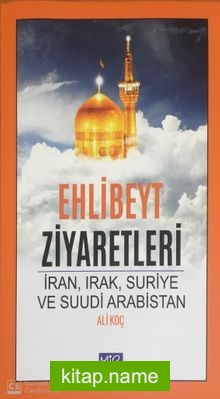 Ehlibeyt Ziyaretleri İran,Irak,Suriye ve Suudi Arabistan