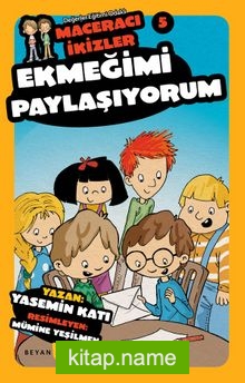 Ekmeğimi Paylaşıyorum – Maceracı İkizler 5